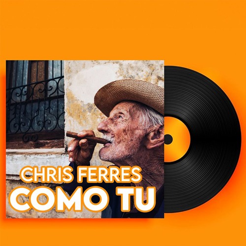 Chris Ferres - Como Tu (Original Mix) cover